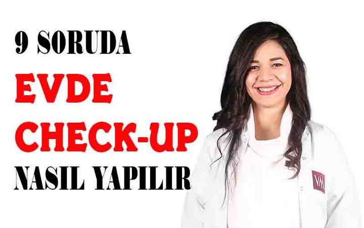 9 SORUDA EVDE CHECK-UP