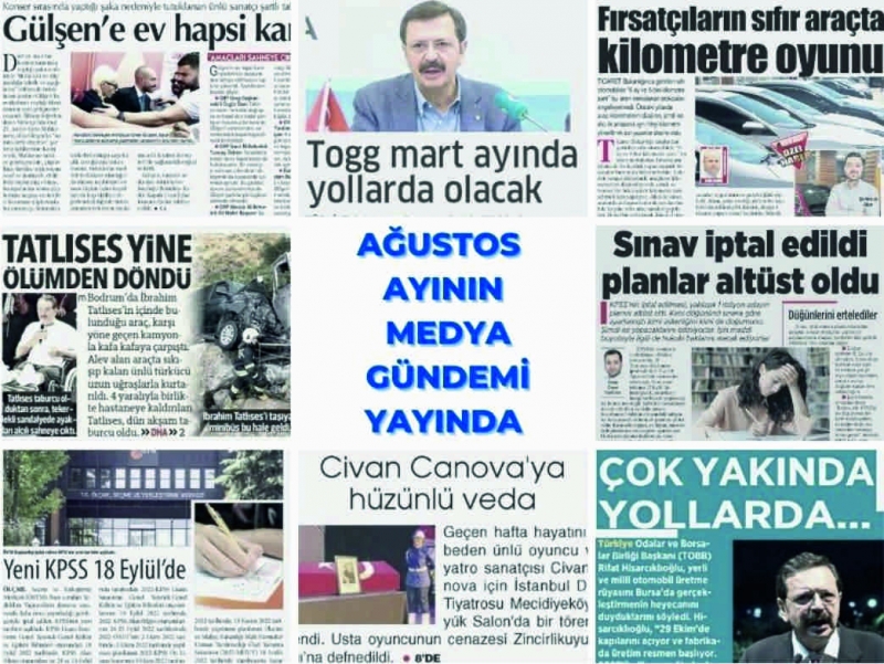 AĞUSTOS AYININ MEDYA GÜNDEMİ YAYINDA