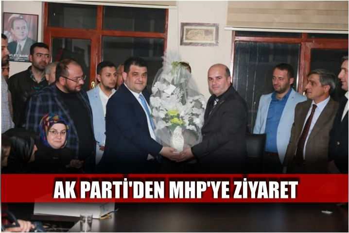 AK PARTİ’DEN MHP'YE ZİYARET 