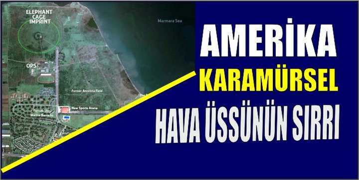 Amerika Karamürsel hava üssünün sırrı