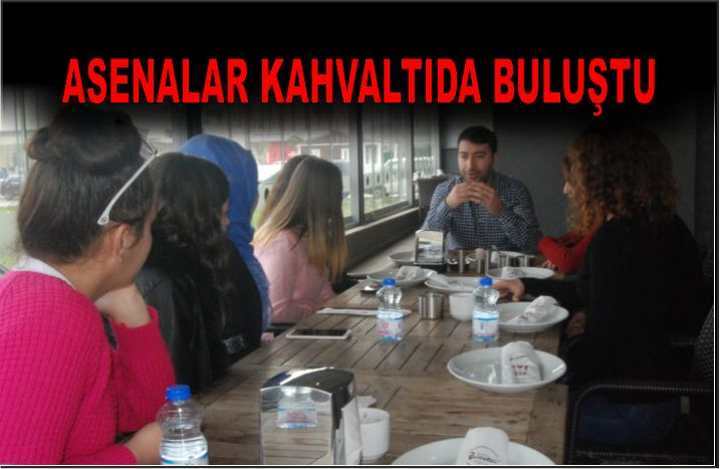 ASENALAR KAHVALTI BULUŞTU