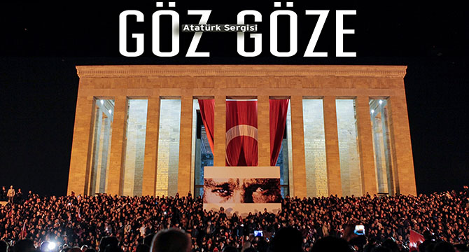 Atatürk’ü anlatan 32 eşsiz eser Göz Göze Atatürk Sergisi’nde