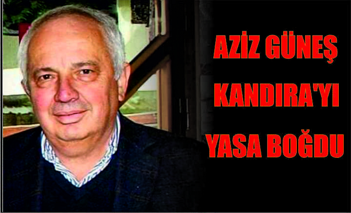 AZİZ GÜNEŞ KANDIRA'YI YASA BOĞDU