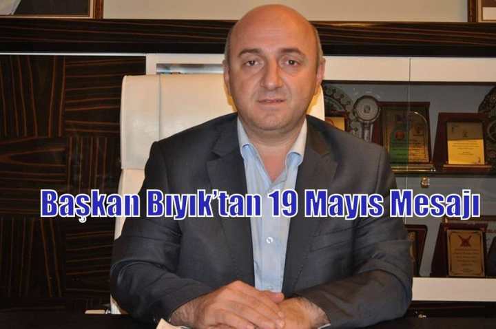 Başkan Bıyık’tan 19 Mayıs Mesajı