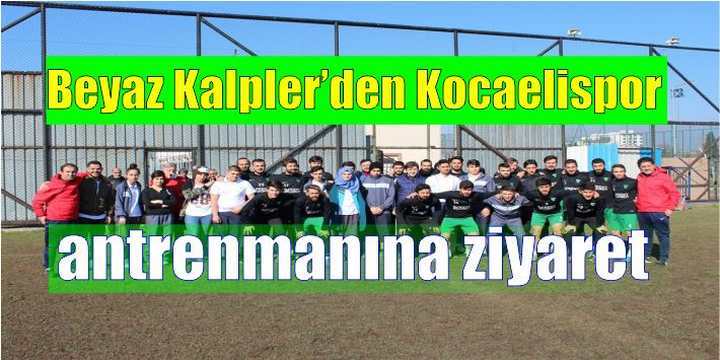 Beyaz Kalpler’den Kocaelispor antrenmanına ziyaret