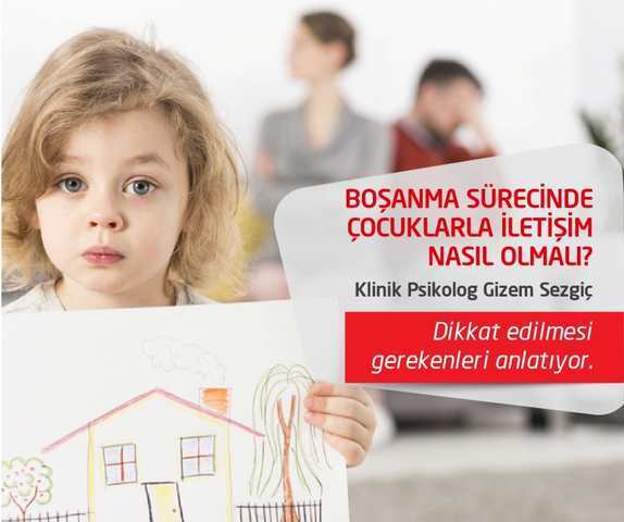 BOŞANMA SÜRECİNDE ÇOCUKLARLA İLETİŞİM NASIL OLMALI