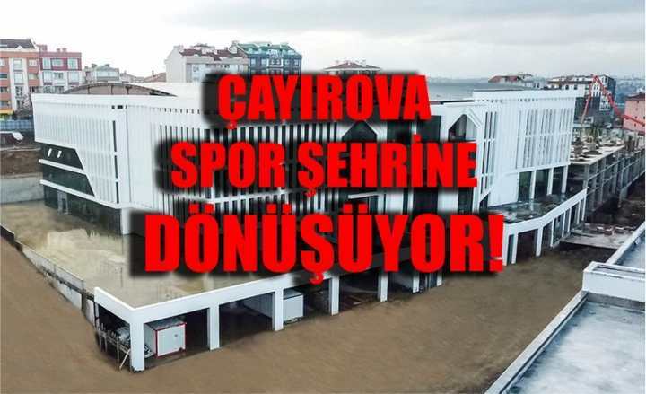 Çayırova Spor Şehrine Dönüşüyor