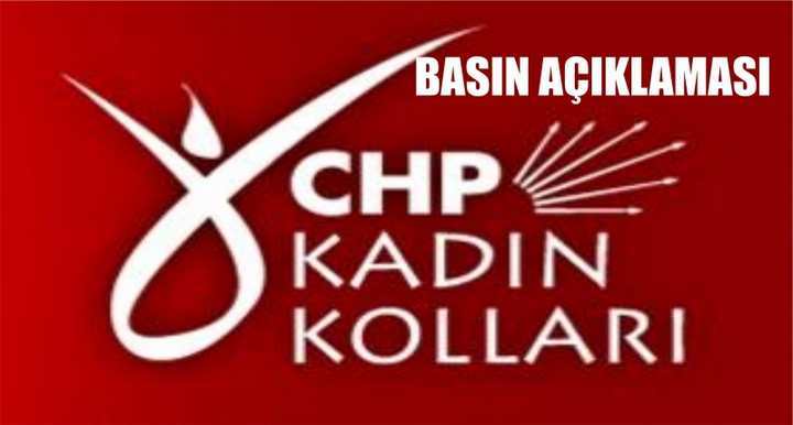 CHP KADIN KOLLARI'NDAN BASIN AÇIKLAMASI