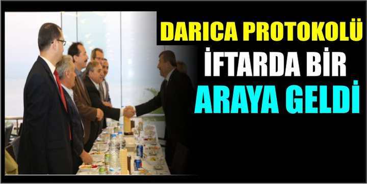 DARICA PROTOKOLÜ İFTARDA BİR ARAYA GELDİ