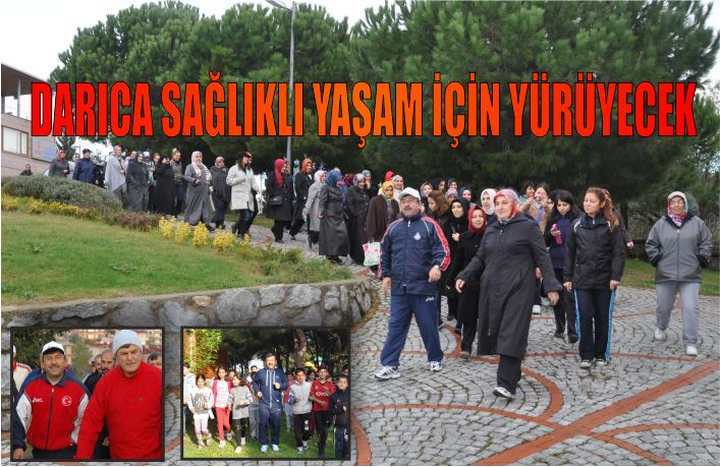 DARICA SAĞLIKLI YAŞAM İÇİN YÜRÜYECEK