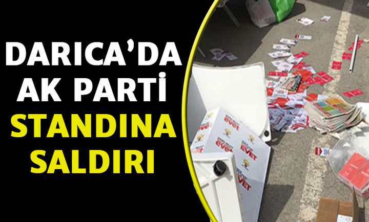 DARICA'DA AK PARTİ STANDINA SALDIRI