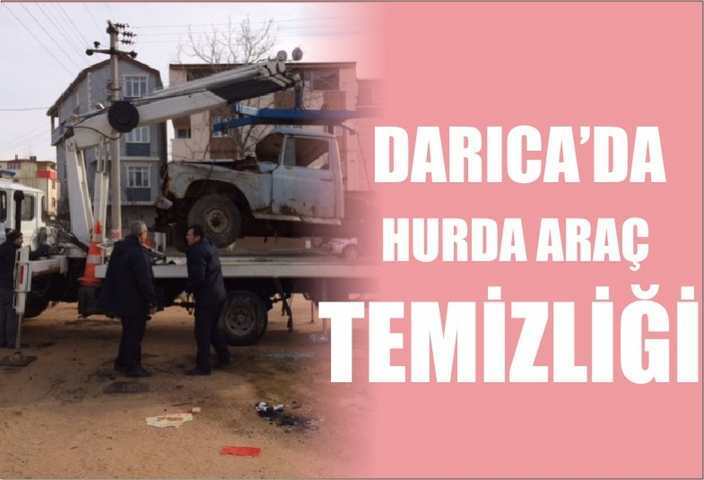 DARICA’DA HURDA ARAÇ TEMİZLİĞİ