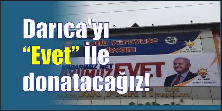 Darıca’yı “Evet”le donatacağız!