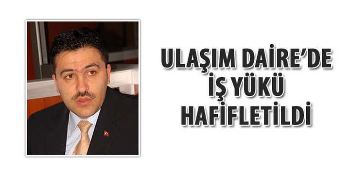 Ulaşım Daire’de iş yükü hafifletildi