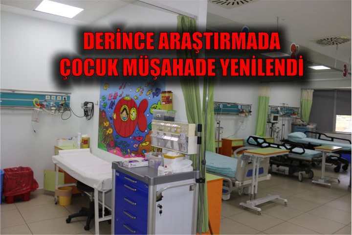 DERİNCE ARAŞTIRMADA ÇOCUK MÜŞAHADE YENİLENDİ