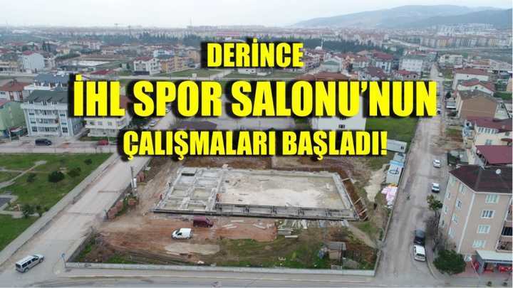 Derince İHL Spor Salonu’nun çalışmaları başladı