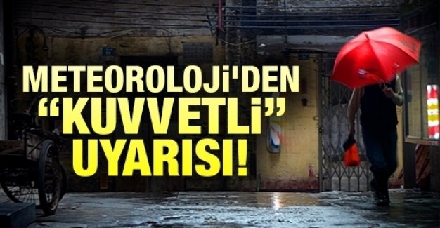 DİKKAT... ŞİDDETLİ YAĞIŞ UYARISI