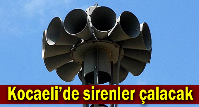 DİKKAT SİRENLER ÇALACAK