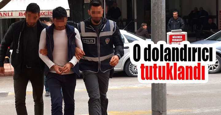 Dolandırıcı tutuklandı