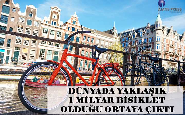 DÜNYADA YAKLAŞIK 1 MİLYAR BİSİKLET OLDUĞU ORTAYA ÇIKTI