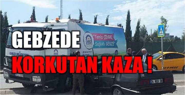 Gebze'de Korkutan Kaza