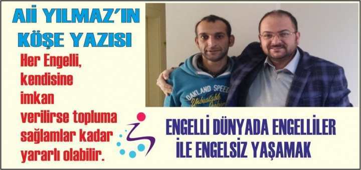 ENGELLİ DÜNYADA ENGELLİLER İLE ENGELSİZ YAŞAMAK