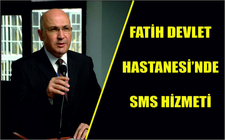 Fatih Devlet Hastanesi’nde SMS Hizmeti