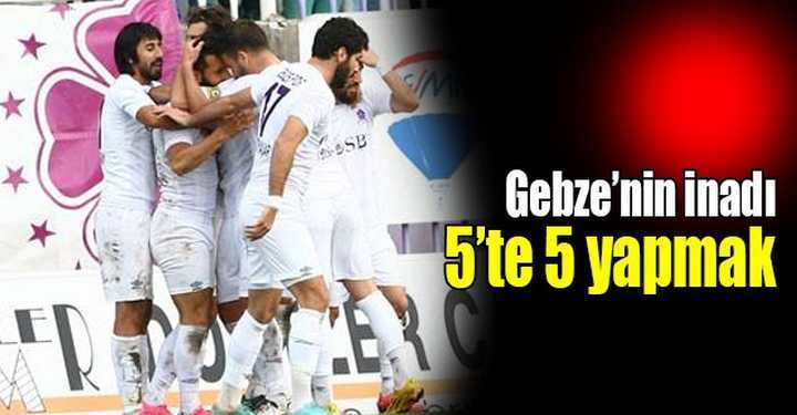 Gebze 5’te 5 yapacak