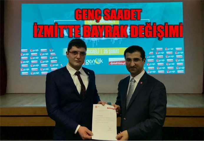 GENÇ SAADET İZMİT’TE BAYRAK DEĞİŞİMİ