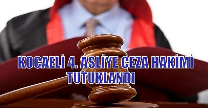 HAKİM TUTUKLANDI