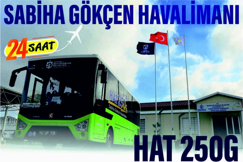 Hat 250 ve 250G ile 24 saat ulaşım