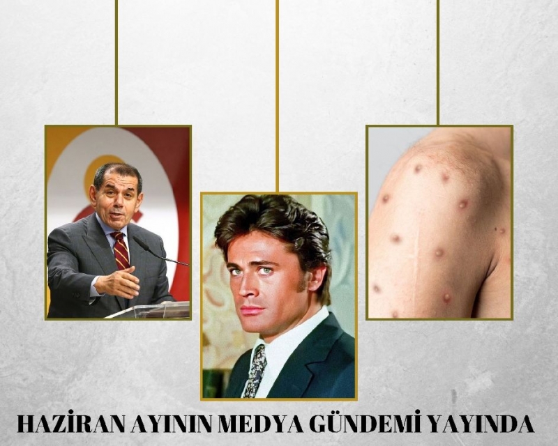 HAZİRAN AYININ MEDYA GÜNDEMİ YAYINDA