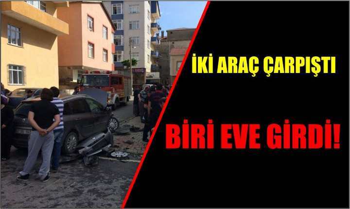 İki araç çarpıştı, biri eve girdi!