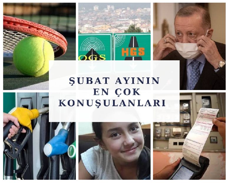 İŞTE ŞUBAT AYININ EN ÇOK KONUŞULANLARI