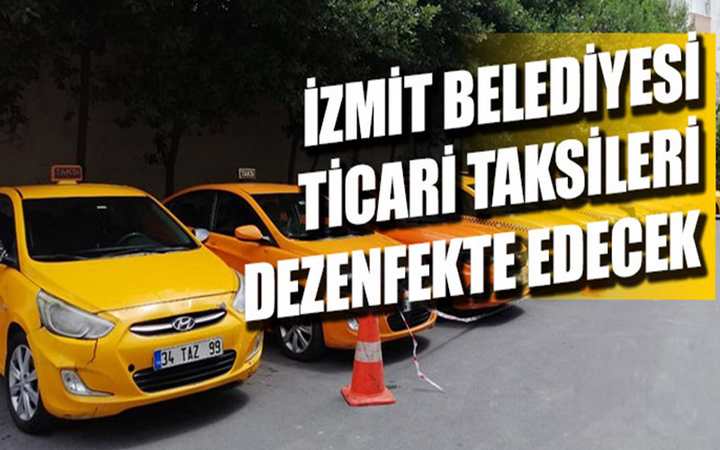 İzmit Belediyesi ticari taksileri dezenfekte edecek