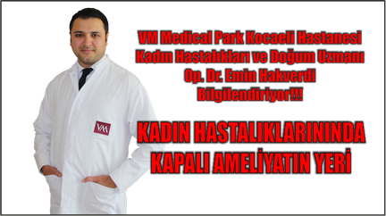 KADIN HASTALIKLARININDA KAPALI AMELİYATIN YERİ