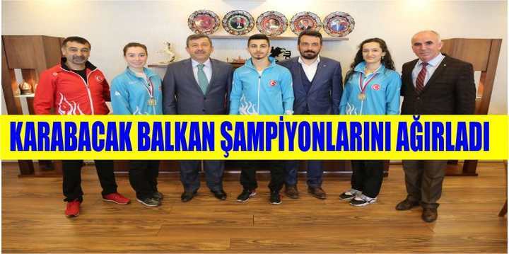 KARABACAK BALKAN ŞAMPİYONLARINI AĞIRLADI