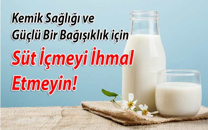 Kemik Sağlığı ve Güçlü Bir Bağışıklık için Süt İçmeyi İhmal Etmeyin!