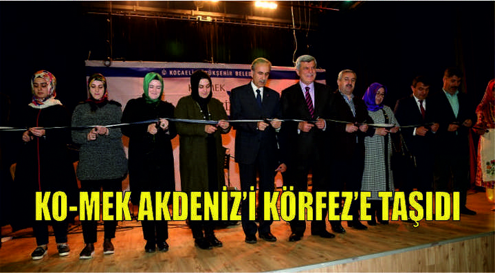 KO-MEK Akdeniz’i Körfez’e taşıdı