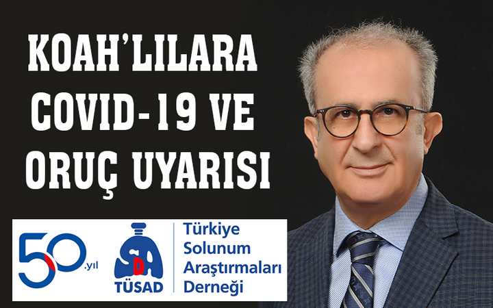 KOAH’LILARA COVID-19 VE ORUÇ UYARISI