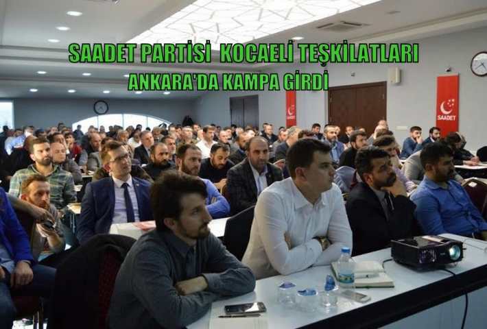 ’KOCAELİ SAADET ANKARA’DA KAMPA GİRDİ