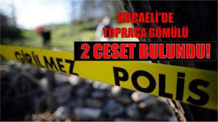 Kocaeli'de Toprağa Gömülü 2 Ceset Bulundu!