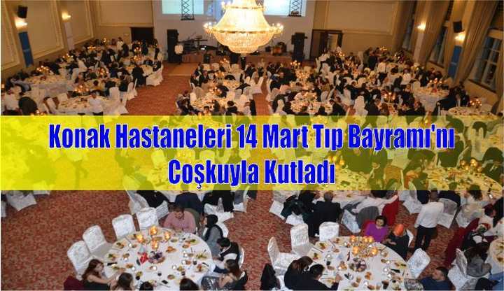 Konak Hastaneleri 14 Mart Tıp Bayramı’nı  Coşkuyla Kutladı