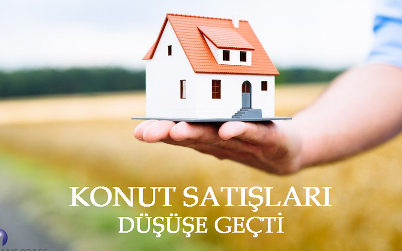 KONUT SATIŞLARI DÜŞÜŞE GEÇTİ