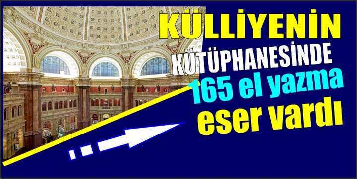 Külliyenin kütüphanesinde 165 el yazma eser vardı