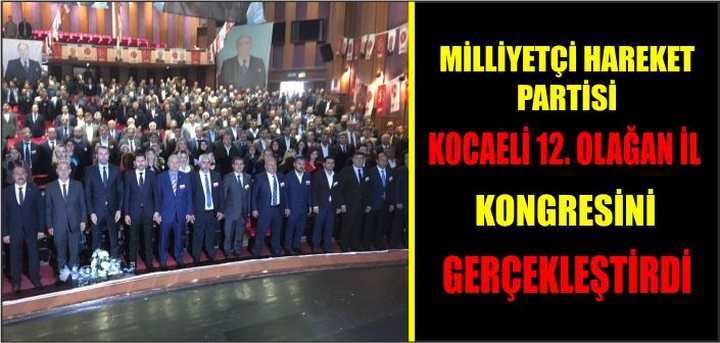 Milliyetçi Hareket Partisi Kocaeli 12. Olağan il kongresini gerçekleştirdi.