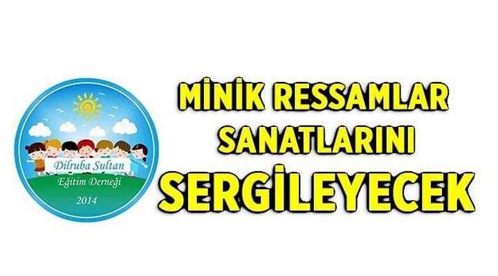 Minik ressamlar sanatlarını sergileyecek