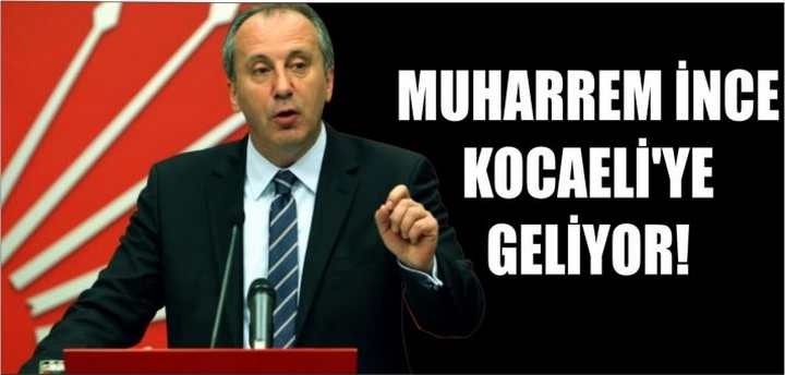 Muharrem İnce Kocaeli'ye Geliyor