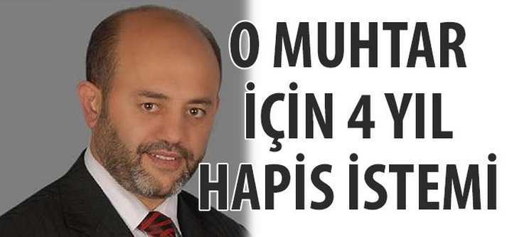Muhtar'a 4 yıl hapis şoku