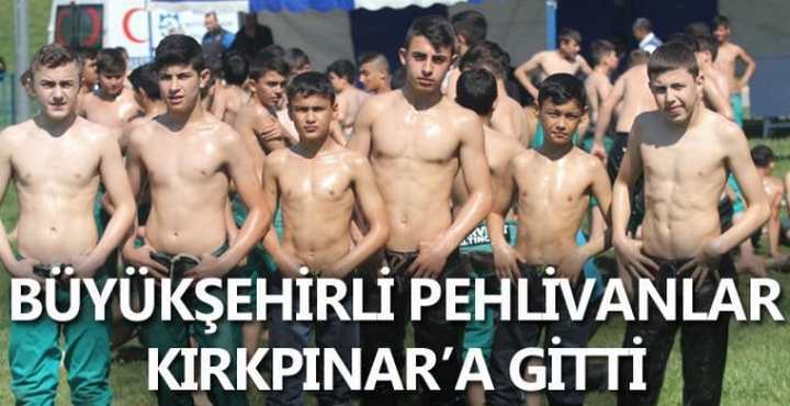 PEHLİVANLAR KIRKPINAR’A GİTTİ